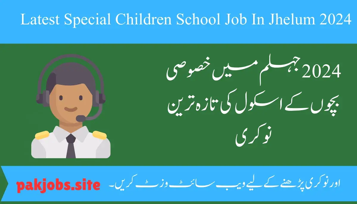 Latest Special Children School Job In Jhelum 2024