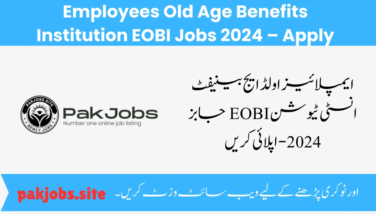 Employees Old Age Benefits Institution EOBI Jobs 2024 - Apply