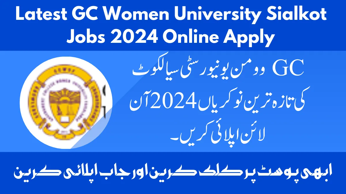 Latest GC Women University Sialkot Jobs 2024 Online Apply