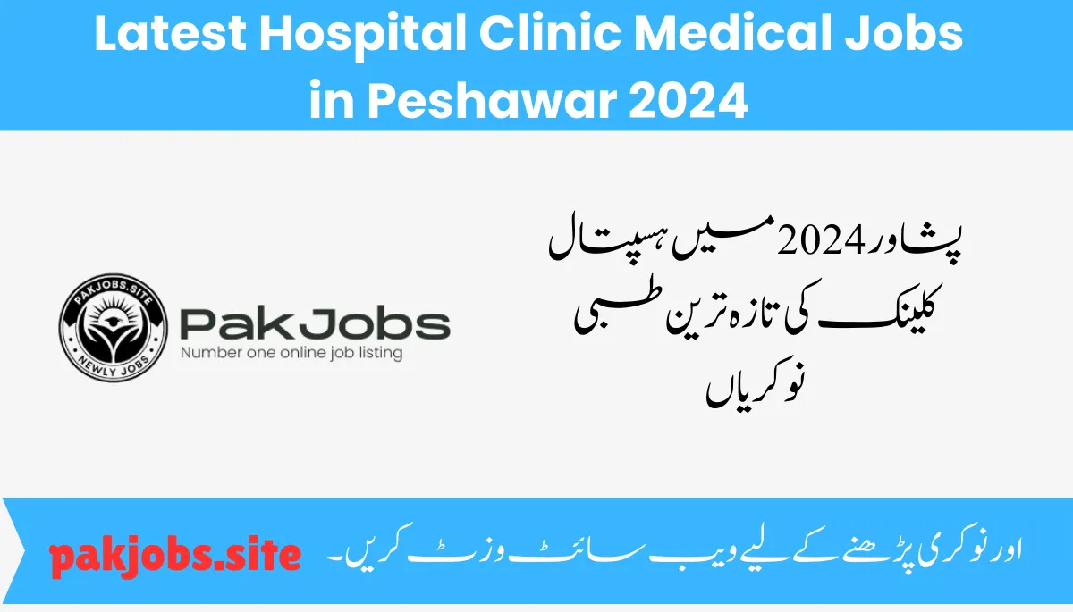 Latest Hospital Clinic Medical Jobs in Peshawar 2024