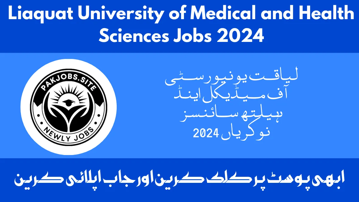 Liaquat University of Medical and Health Sciences Jobs 2024