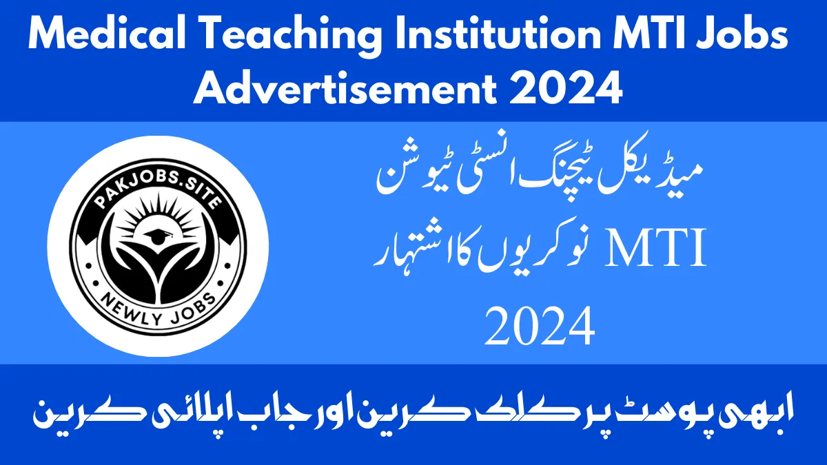 Medical Teaching Institution MTI Jobs Advertisement 2024