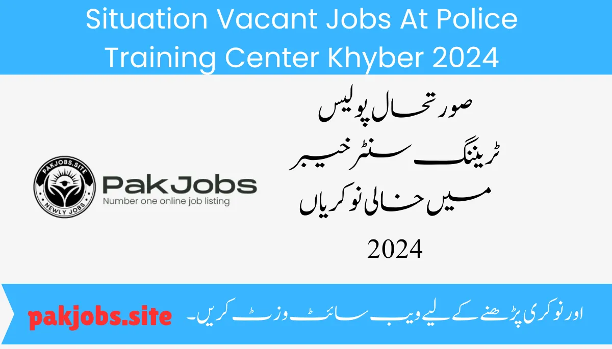 Situation Vacant Jobs At Police Training Center Khyber 2024