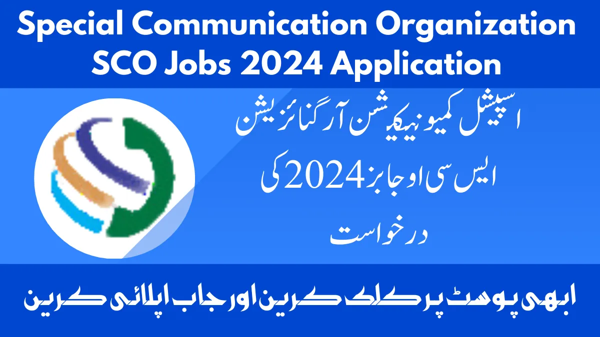 Special Communication Organization SCO Jobs 2024 Application