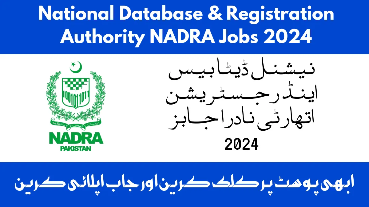 National Database & Registration Authority NADRA Jobs 2024