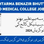 Mohtarma Benazir Bhutto Shaheed Medical College Jobs 2024